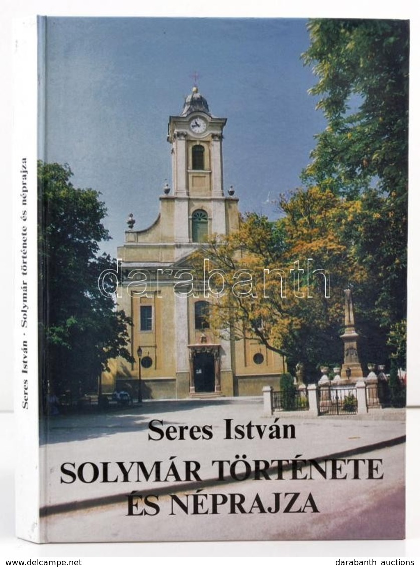 Seres István: Solymár Története és Néprajza. Solymár, 1993, Helytörténeti Alapítvány. Gazdag Fekete-fehér és Színes Képe - Unclassified