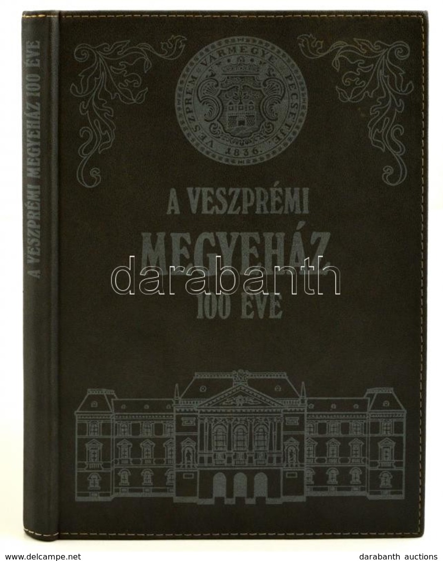 Somfai Balázs: A Veszprémi Megyeház 100 éve 1887-1987. Veszprém, 1987. Festett Egészbőr Kötésben - Unclassified