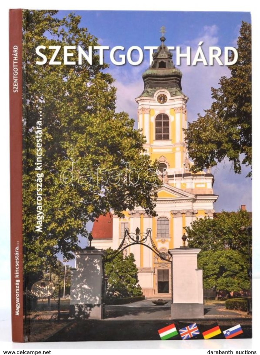 Csuka Ferenc: Szentgotthárd : Magyarország Kincsestára. Szombathely, 2013. Szülőföld - Unclassified