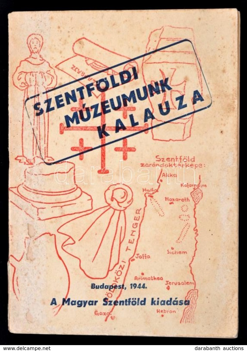 P. Majsai Mór, P. Szabados Anzelm: Szenföldi Múzeumunk Kalauza. Bp., 1944, Magyar Szentföld. Kiadói Papírkötés, Kissé Vi - Unclassified