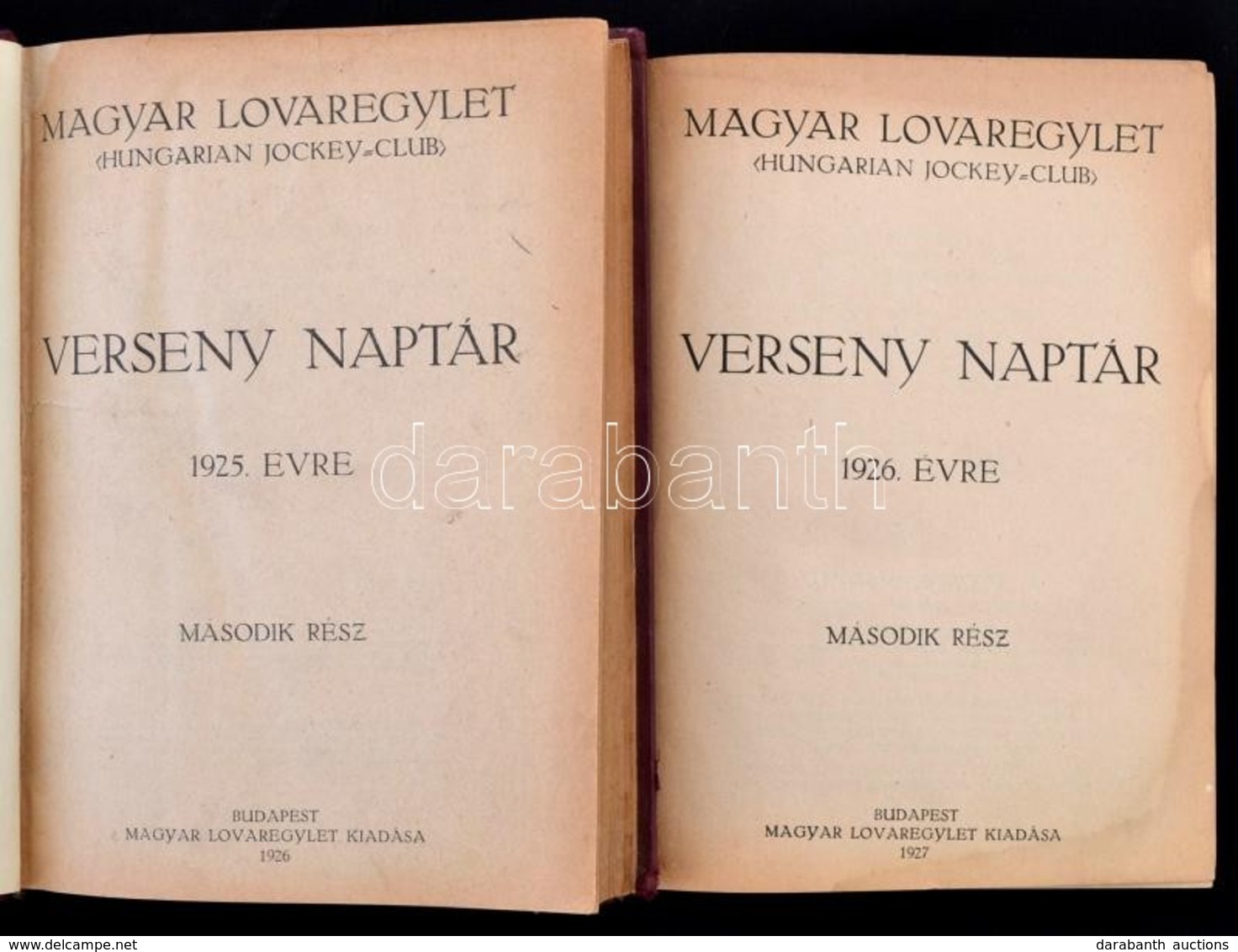 1926-1927 Versenynaptár Az 1925. évre. Második Rész.+Versenynaptár Az 1926 évre. Második Rész. Bp., Magyar Lovaregylet,  - Unclassified