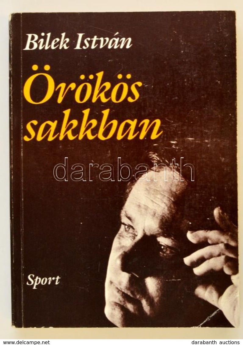 Bilek István: Örökös Sakkban. Bp.,1987, Sport. Kiadói Papírkötés. - Unclassified