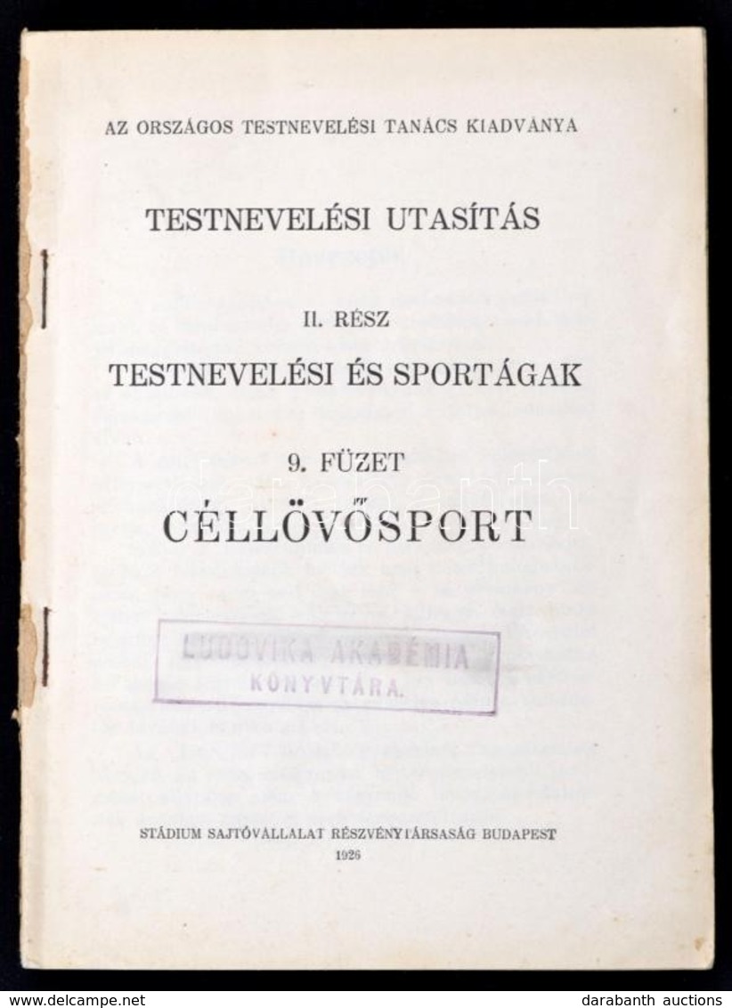 Testnevelési Utasítás II. Rész. Testnevelési Sportágak 9. Füzet: Céllövősport. Bp., 1926, Stádium, 94 P. Kiadói Papírköt - Unclassified