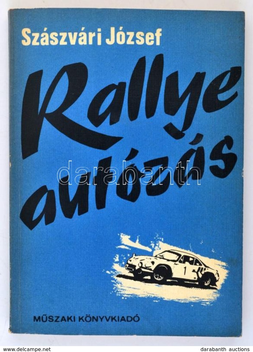 Szászvári József: Rallye Autózás. Bp., 1980, Műszaki Könyvkiadó. Kiadói Papírkötés. Jó állapotban. - Unclassified