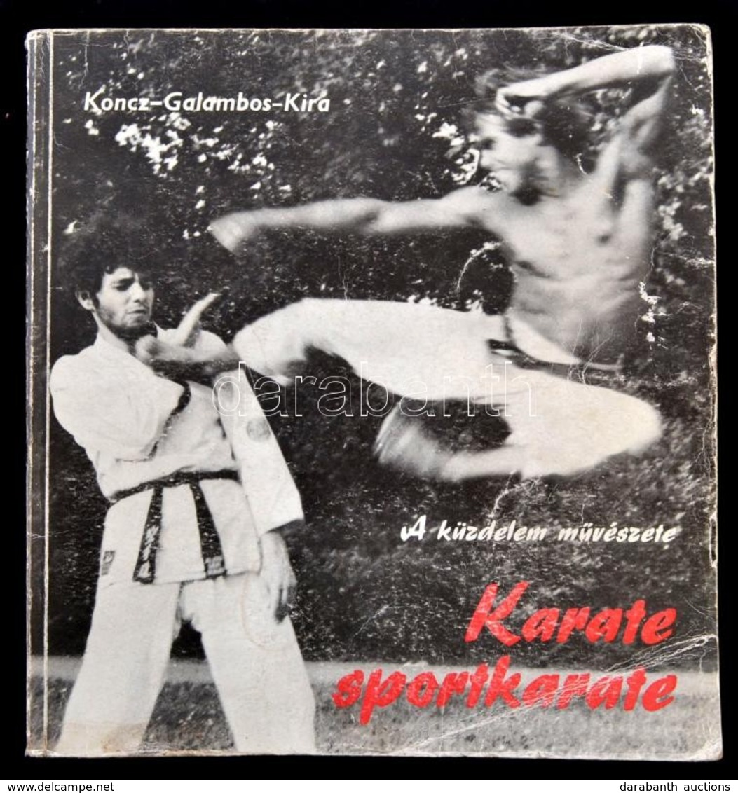Koncz János, Galambos Péter, Kira Péter: Karate-sportkarate. Bp., 1984, Ifjúsági. Második Kiadás. Kiadói Papírkötésben,  - Non Classificati