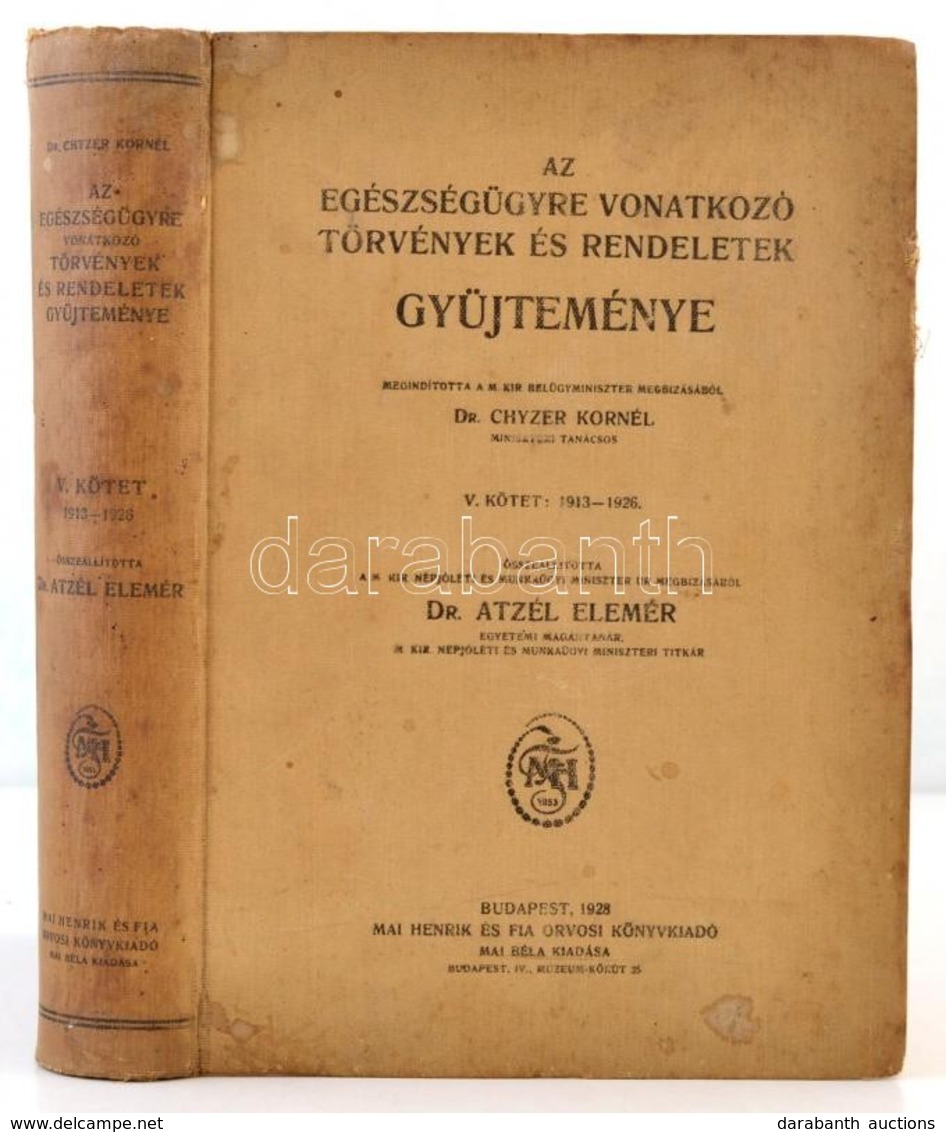 Az Egészségügyre Vonatkozó Törvények és Rendeletek Gyűjteménye. V. Kötet: 1913-1926. Megindította Dr. Chyzer Kornél. Sze - Unclassified