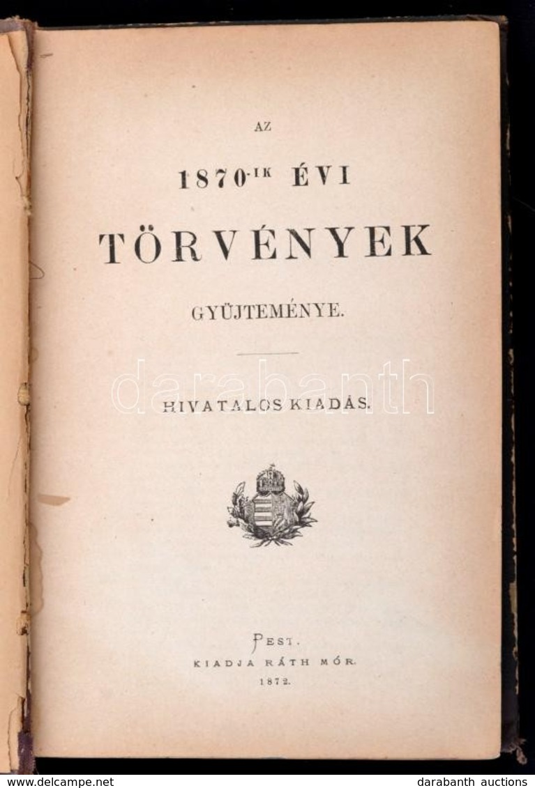 Az 1870-ik évi Törvények Gyűjteménye. Pest, 1872, Ráth Mór. Korabeli Félvászon-kötésben, Kopottas Borítóval, Az Elülső K - Unclassified