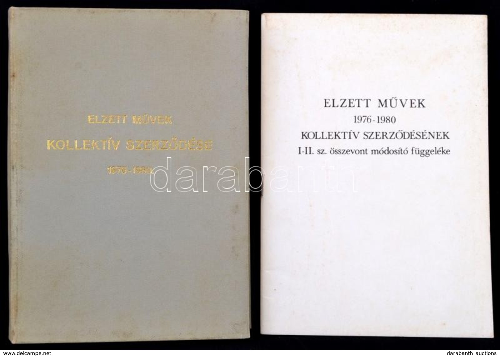 Elzett Művek 1976-1980 Kollektív Szerződése+Elzett Művek 1976-1980 Kollektív Szerződésének I-II. Sz. összevont Módosító  - Non Classificati