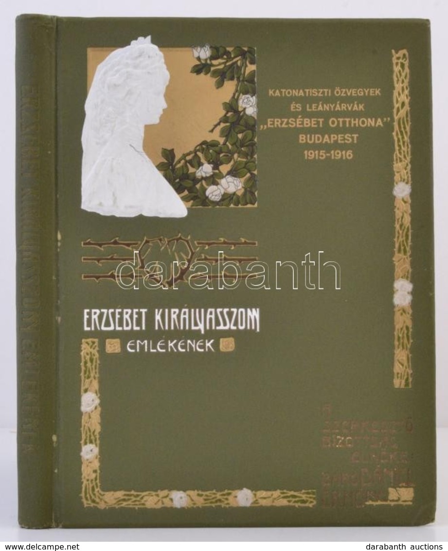 Erzsébet Királyasszony Emlékének. Főszerk.: Gábel Gyula. Bp., 1915, Globus. Díszes, Festett Vászonkötésben, A Kötés Belü - Non Classificati