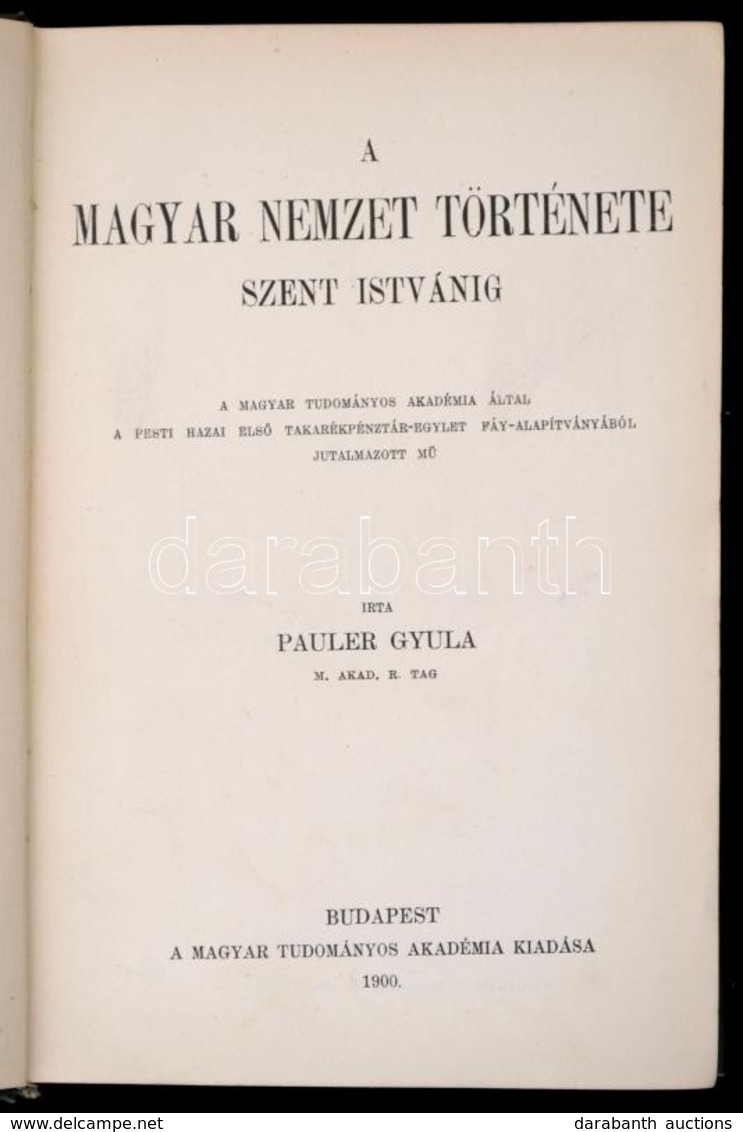 Pauler Gyula: A Magyar Nemzet Története Szent Istvánig. Bp., 1900, MTA. Kiadói Aranyozott Gerincű Egészvászon Sorozatköt - Unclassified