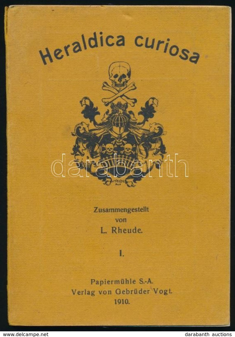 Heraldica Curiosa. Eine Sammlung Absonderlicher Wappenbilder. Zusammengestellt Von L. Rheude. 1910, Papiermühle S.-A. Ge - Unclassified