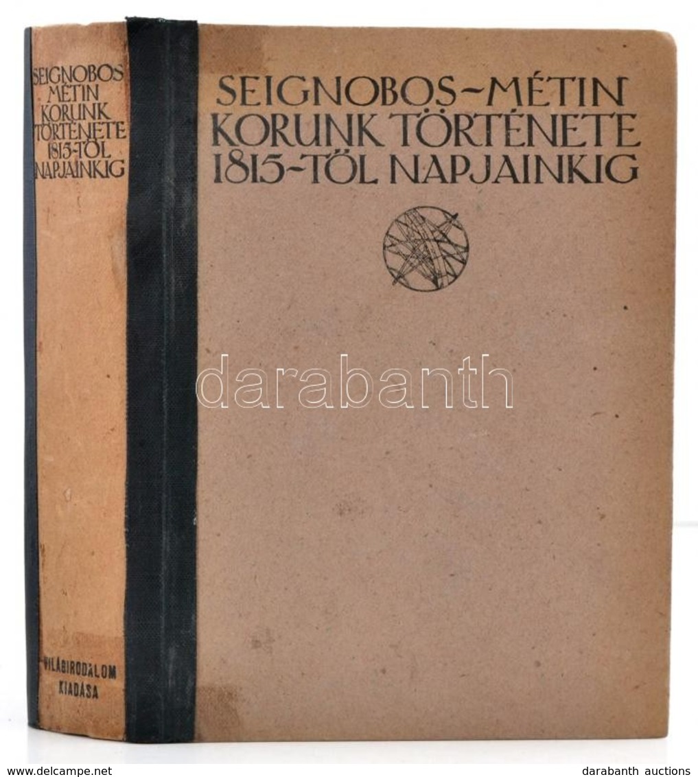 Ch. Seignobos-Albert Métin: Korunk Története 1815-től A Világháborúig. Bp.,1921, Világirodalom. Kiadói Kartonált Papírkö - Unclassified