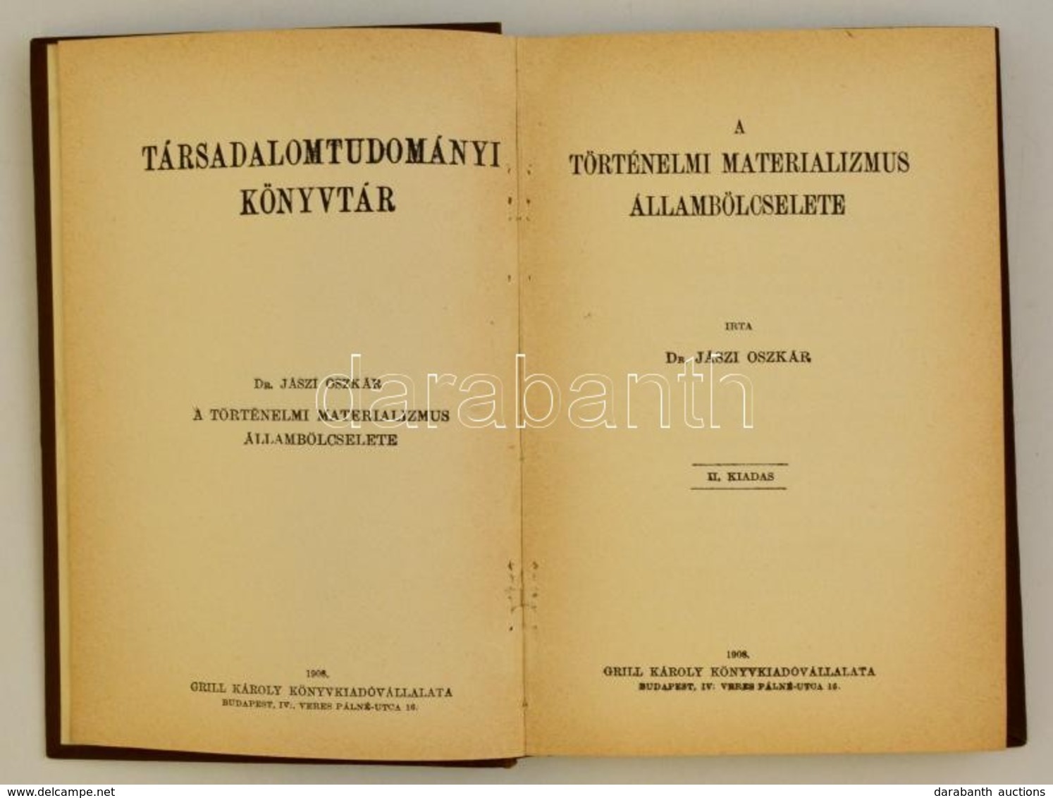 Dr. Jászi Oszkár: A Történelmi Materializmus állambölcselete. Bp.,1908, Grill Károly. Második Kiadás. Átkötött Egészvász - Unclassified