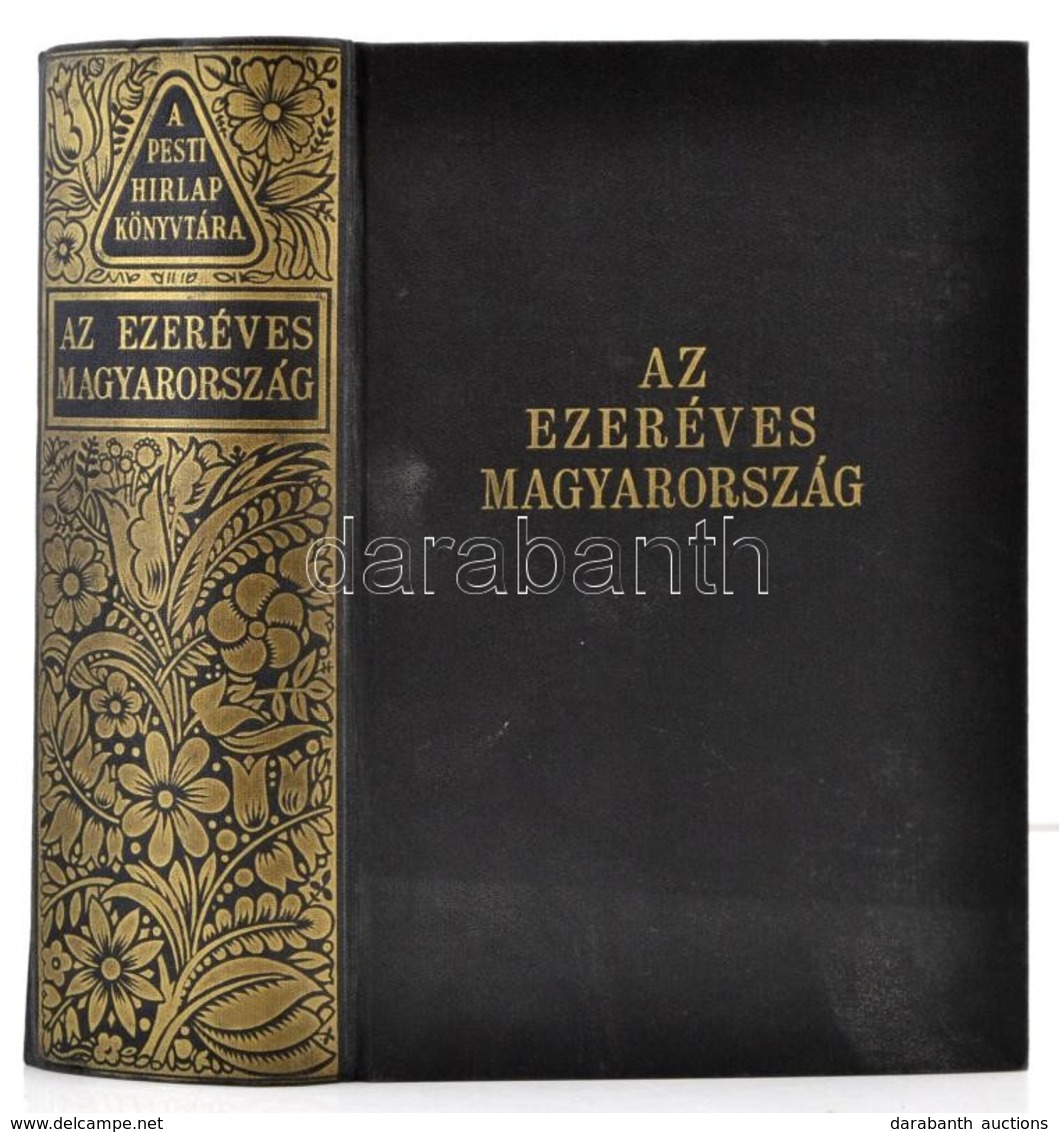 A Pesti Hírlap Könyvtára: Az Ezeréves Magyarország. 1200 Oldalon 1031 Mélynyomású Fényképpel és Képpel, Két Színes Térké - Unclassified
