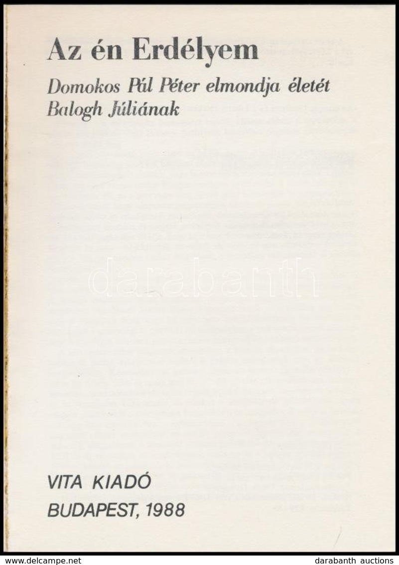 Az én Erdélyem. Domokos Pál Péter Elmondja életét Balogh Júliának. Bp., 1988, Vita Kiadó. Kiadói Papírkötésben. - Unclassified