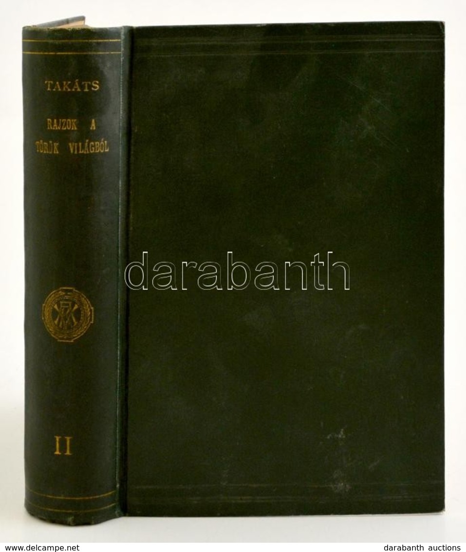 Takáts Sándor: Rajzok A Török Világból. II. Kötet. Bp., 1915, MTA. Kiadói Egészvászon-kötés. Csak II. Kötet. - Ohne Zuordnung