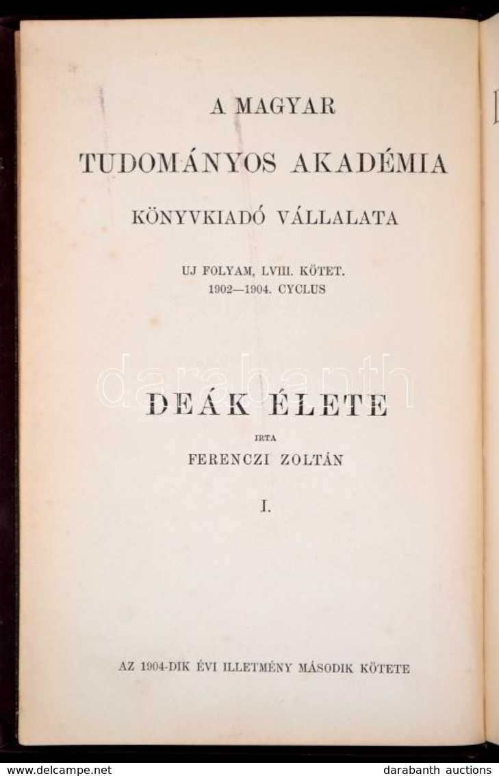 Ferenczi Zoltán: Deák (Ferenc) élete I. 
Bp. 1904, MTA. XV, 463;  Kiadói Egészvászon Sorozatkötésben, Jó állapotban - Ohne Zuordnung