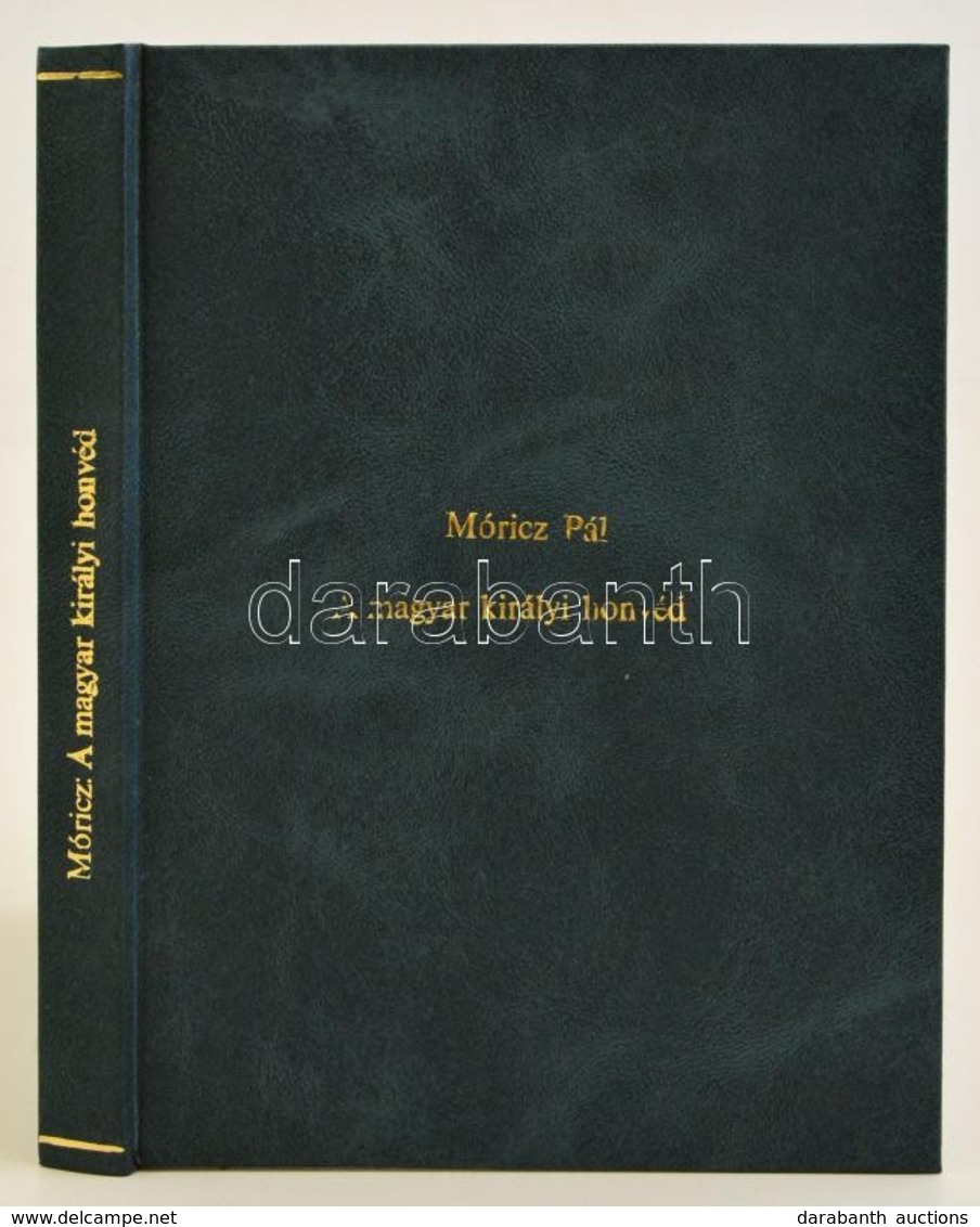 Móricz Pál: A Magyar Királyi Honvéd 1868-1918. Bp.,(1928),Athenaeum, 211+1 P. Gazdag Szövegközti Fekete-fehér Fotókkal I - Unclassified