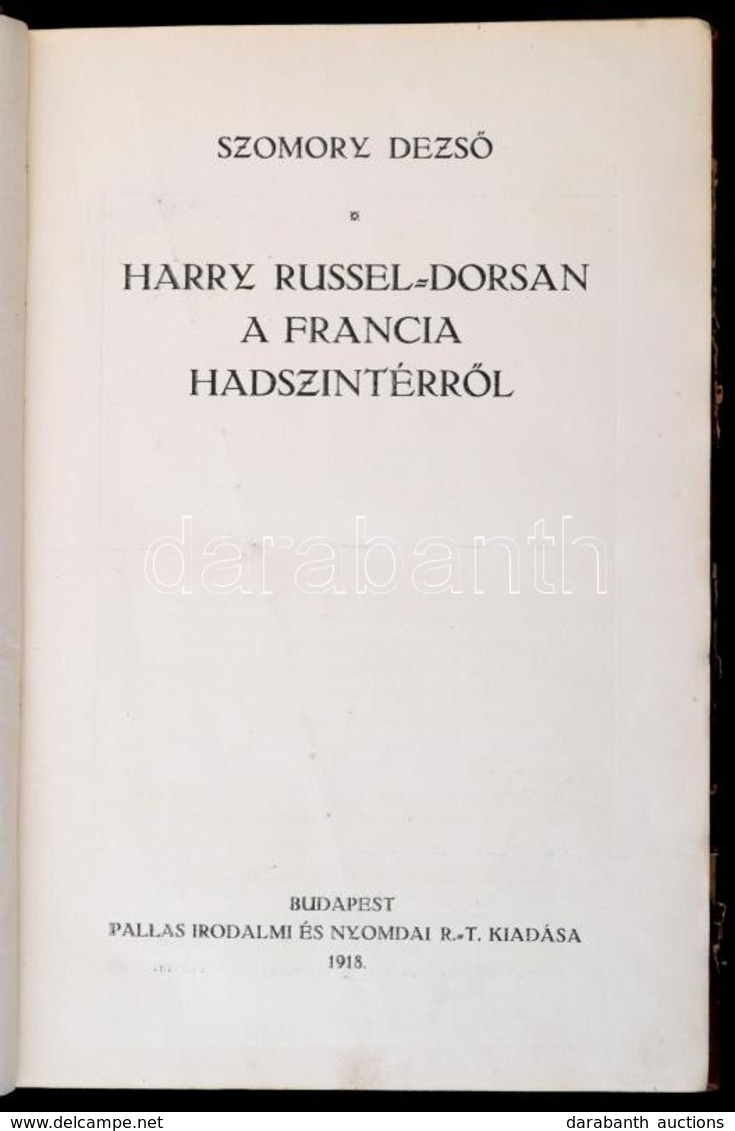 Szomory Dezső: Harry Russel-Dorsan A Francia Hadszintérről. Bp., 1918, Pallas Irodalmi és Nyomdai Rt., 1 T.(a Szerző Hár - Non Classificati