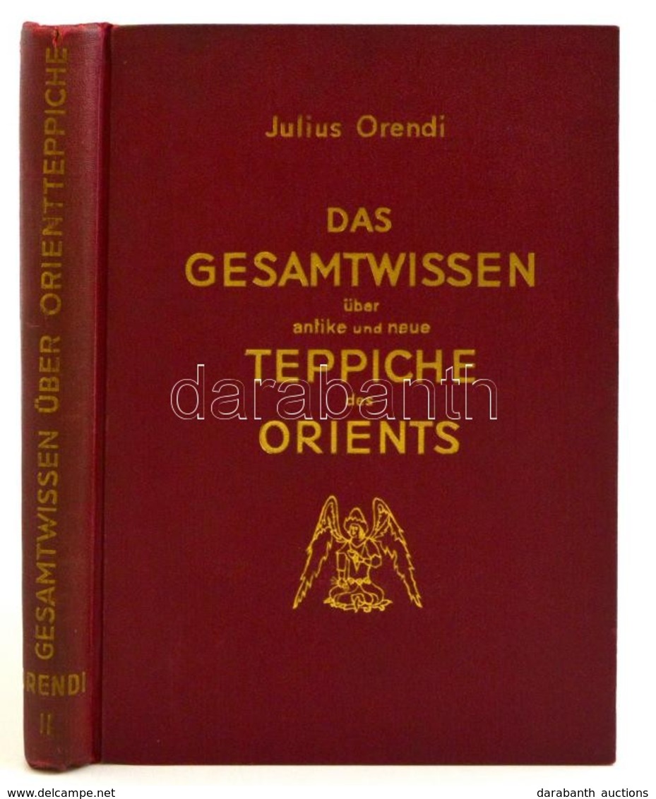 Julius Orendi: Das Gesamtwissen über Antike Und Neue Teppiche Des Orients. 2. Kötet. Wien, 1930, Julius Orendi, (Hermes- - Non Classificati