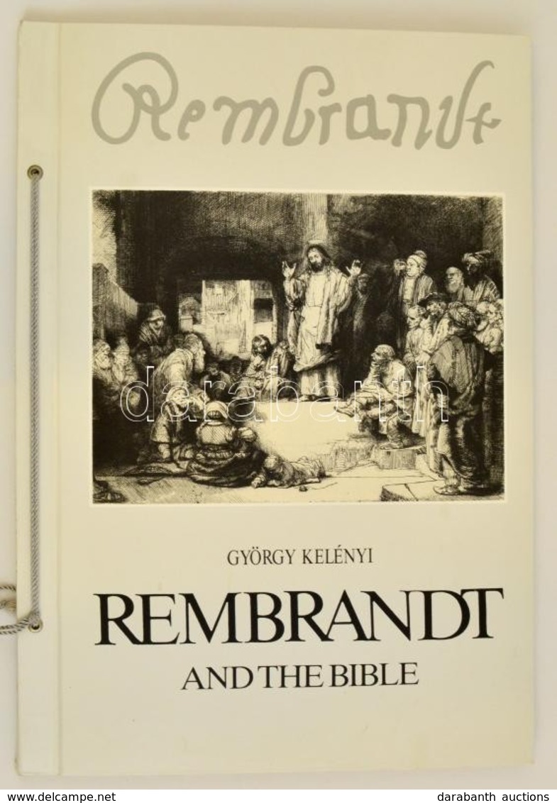 Kelényi György: Rembrandt And The Bible. Bp., 1990, Fine Arts Publishing House. Angol Nyelven. Kartonált Papírkötésben,  - Sin Clasificación