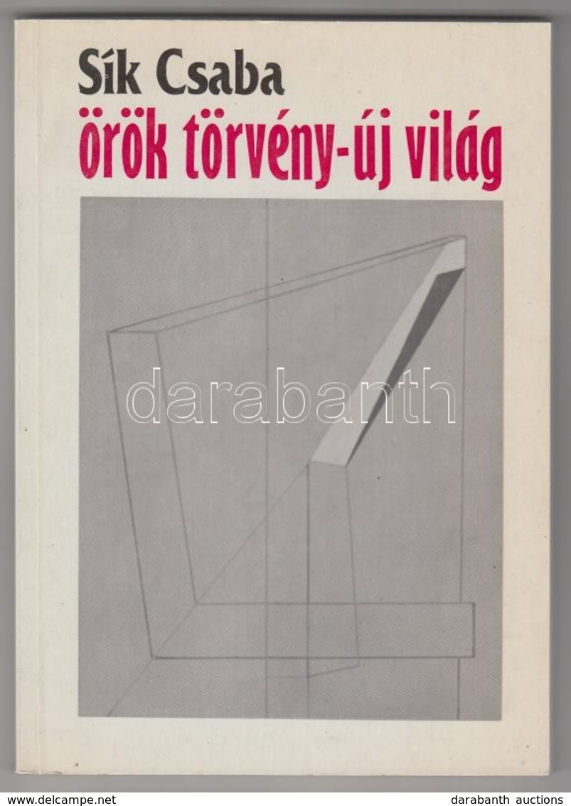 Sík Csaba: Örök Törvény-új Világ. Békéscsaba, 1993,Tevan. Kiadói Papírkötés. - Unclassified