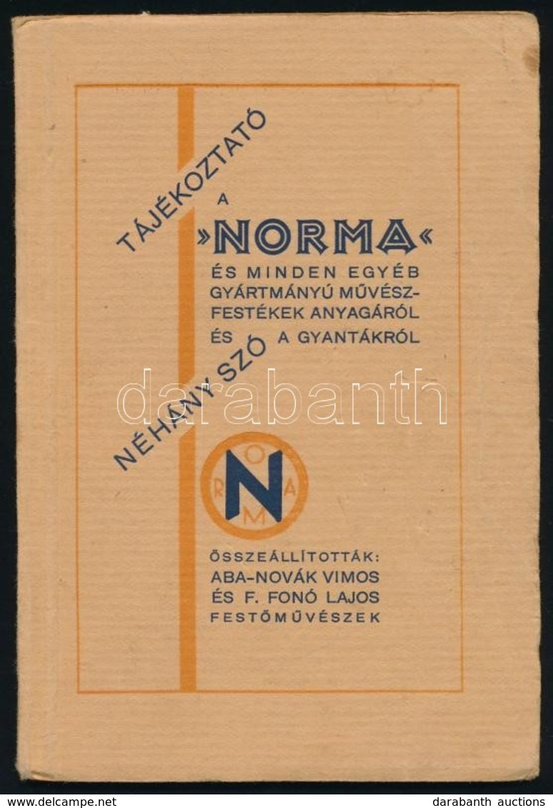 Tájékoztató A 'Norma' és Minden Egyéb Gyártmányú Művészfestékek Anyagáról és Néhány Szó A Gyantákról. Összeáll.: Aba-Nov - Unclassified