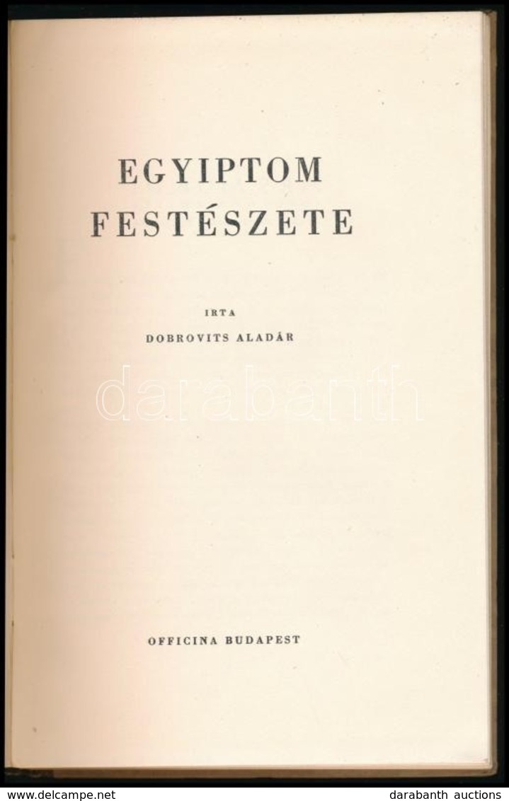 Dobrovits Aladár: Egyiptom Festészete. Ars Mundi. Bp., 1944, Officina. Szövegközti és Egészoldalas Illusztrációkkal. Kia - Sin Clasificación