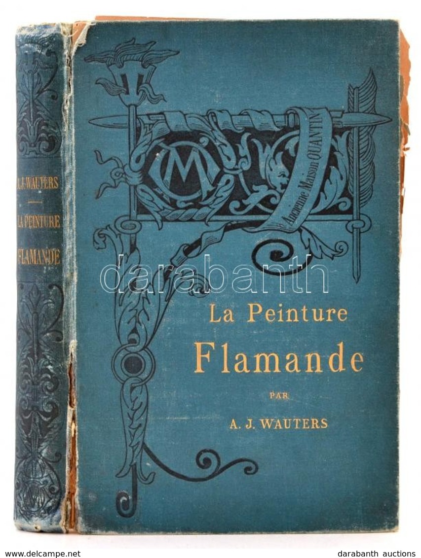 A. J. Wauters: La Peinture Flamande. Bibliothéque De L'Enseignement Des Beaux-Arts. Paris,(1883), Ancienne Maison Quanti - Sin Clasificación