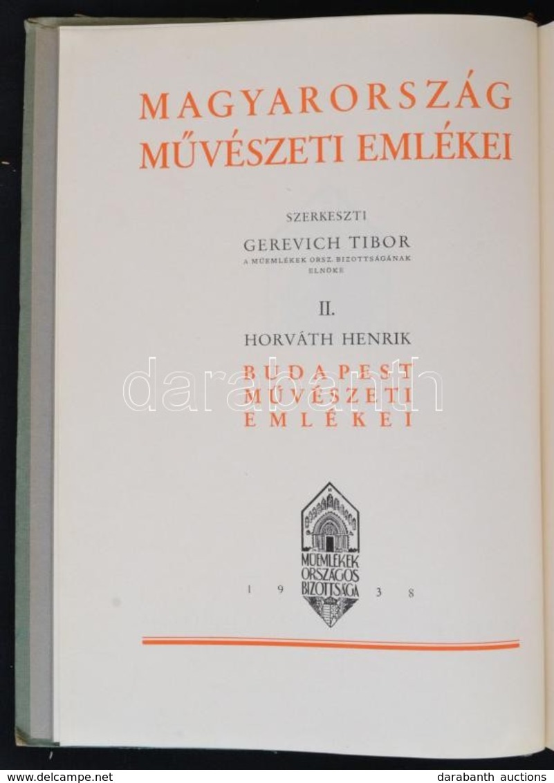 Horváth Henrik: Budapest Művészeti Emlékei. Magyarország Művészeti Emlékei II. Szerkeszti Gerevich Tibor. Budapest, 1938 - Sin Clasificación