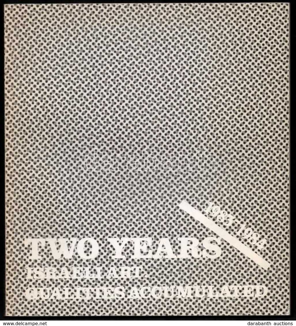 Two Years 1983-1984. Israeli Art. Qualities Accumulated. Tel Aviv, 1984, The Tel Aviv Museum. Kiadói Papírkötés, Angol é - Unclassified