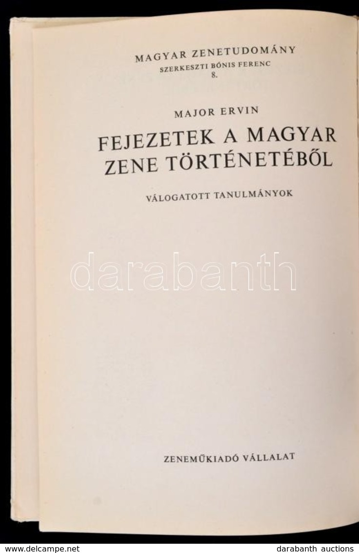 Major Ervin: Fejezetek A Magyar Zene Történetéből. Válogatott Tanulmányok. Magyar Zenetudomány 8. Bp.,1967, Zeneműkiadó  - Unclassified