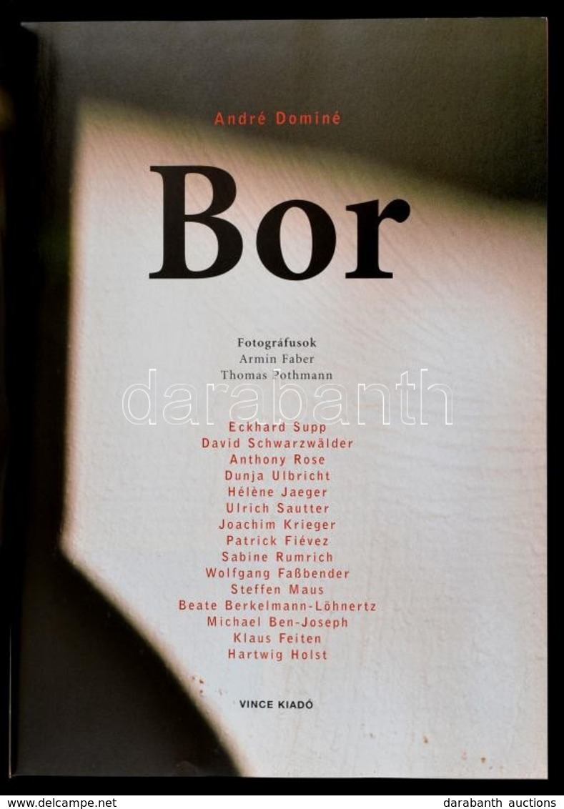 André Dominé: Bor. Bp.,2004, Vince. Kiadói Egészvászon-kötés. - Unclassified