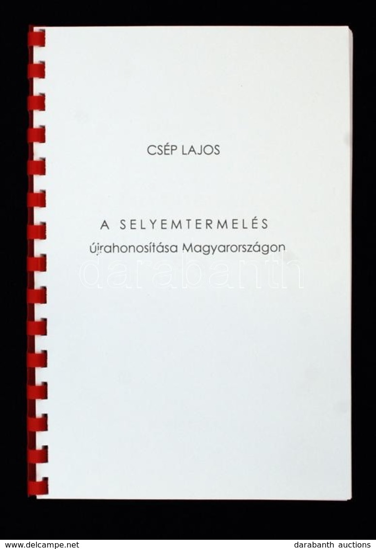 Csép Lajos: A Selyemtermelés újrahonosítása Magyarországon. Bp., 2015. Spirálozott Papírkötés, Jó állapotban. - Non Classificati