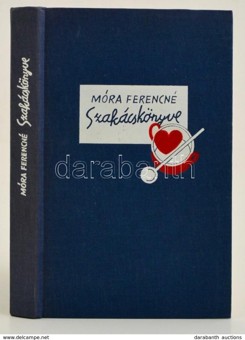 Móra Ferencné Szakácskönyve. Reprint Kiadás. Bp.,1987,Közgazdasági és Jogi. Kiadói Egészvászon-kötésben, Jó állapotban. - Non Classificati