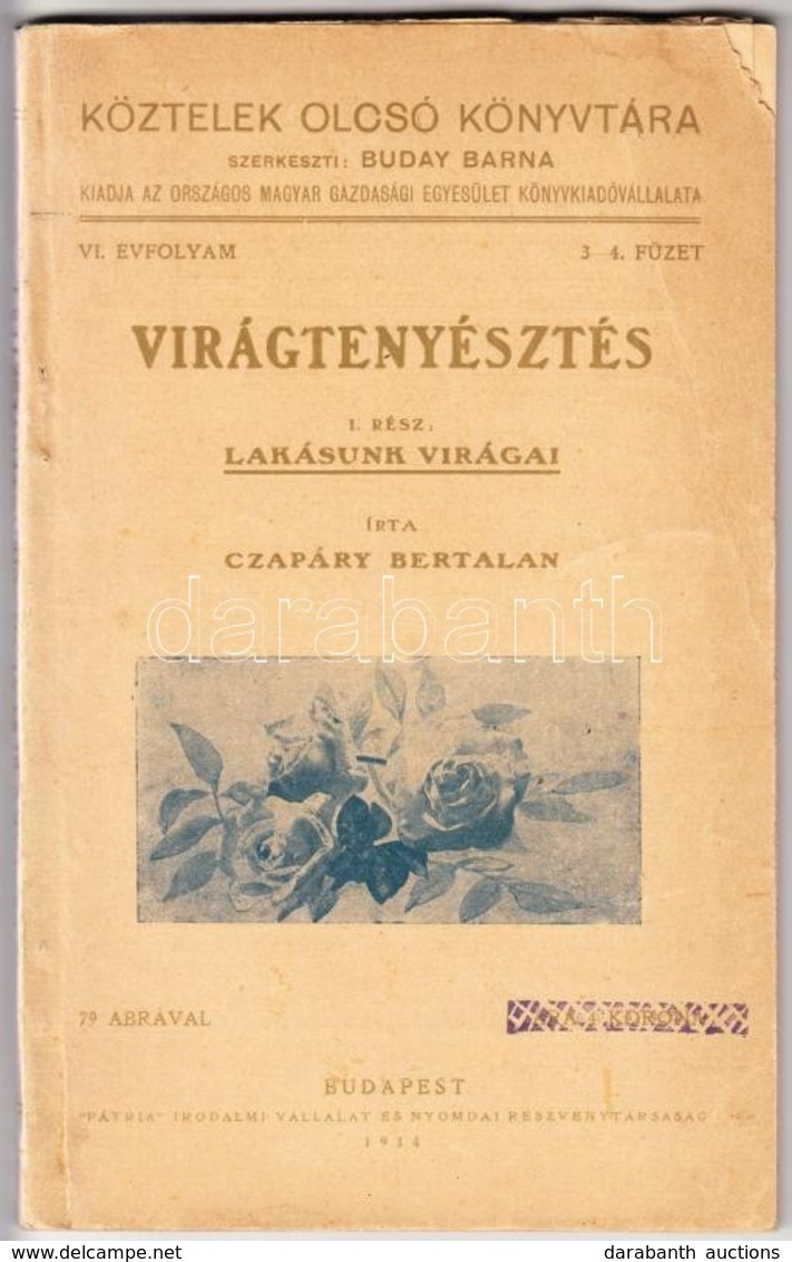 Czapáry Bertalan: Virágtenyésztés I. Rész: Lakásunk Virágai. Köztelek Olcsó Könyvtára VI. évf. 3-4. Füzet. Bp., 1914, Pá - Unclassified