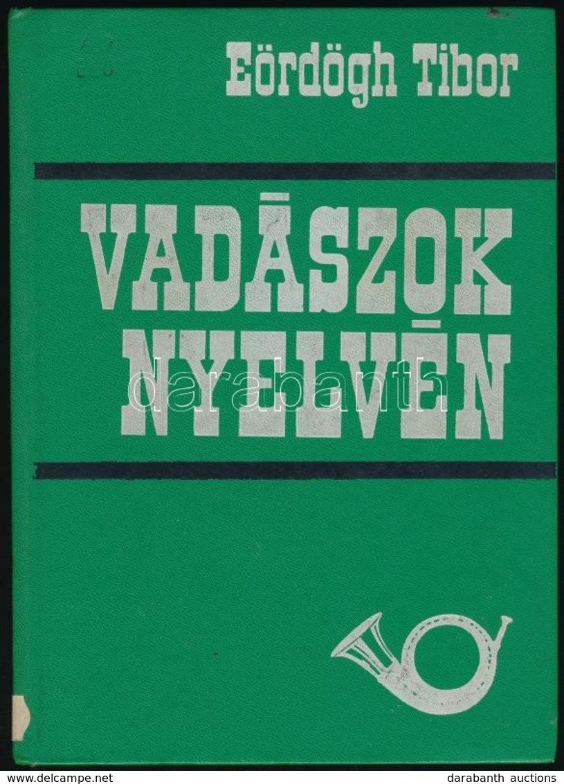 Eördögh Tibor: Vadászok Nyelvén. Budapest, 1976, Mezőgazdasági Kiadó. Kiadói Műbőr-kötés, Volt Könyvtári Példány. - Non Classificati