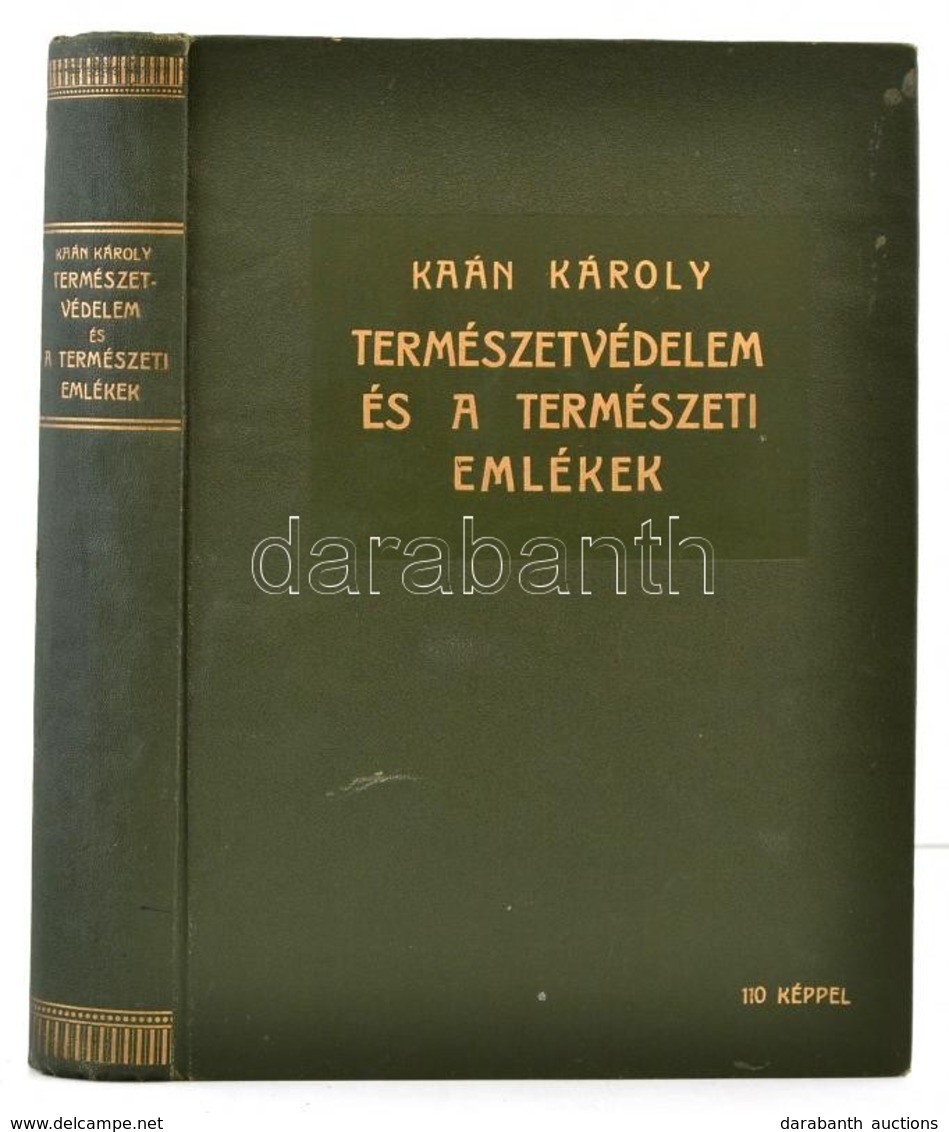 Kaán Károly: Természetvédelem és Természeti Emlékek. Bp.,1931, Révai, 312+2 P. Fekete-fehér Fotókkal Gazdagon Illusztrál - Non Classificati