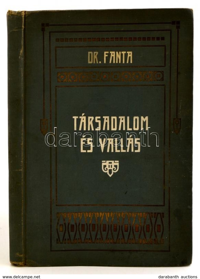 Dr. Fanta Róbert Adolf: Társadalom és Vallás. Nagyvárad, é.n.(1912),Neumann Vilmos Könyvnyomdája, Szerzői Kiadás, 152+IV - Unclassified