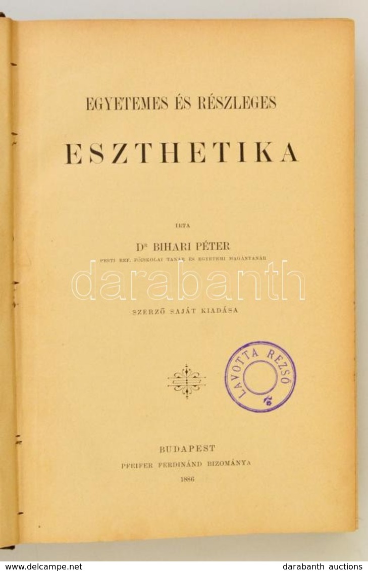 Dr. Bihari Péter: Egyetemes és Részleges Eszthetika. Bp., 1886. Pfeifer Ferdinánd. Lavotta Rezső (1876-1962) Karmester Z - Sin Clasificación