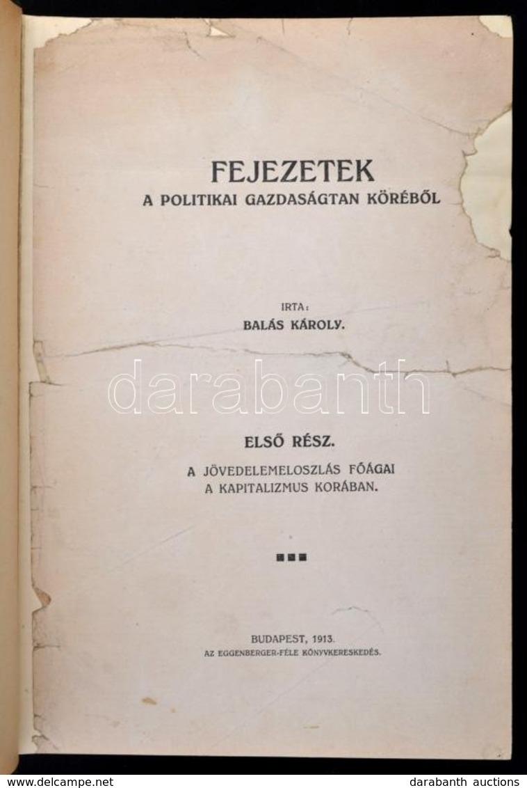 Balás Károly: A Jövedelemeloszlás Főágai A Kapitalizmus Korában. Fejezetek A Politikai Gazdaságtan Köréből. Első Rész. B - Non Classificati