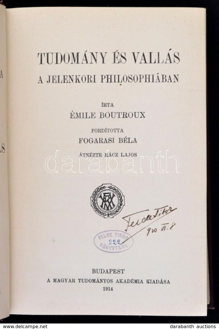 Émile Boutroux: Tudomány és Vallás A Jelenkori Philosophiában. Fordította Fogarasi Béla. Bp., 1914, MTA. Kiadói Aranyozo - Unclassified