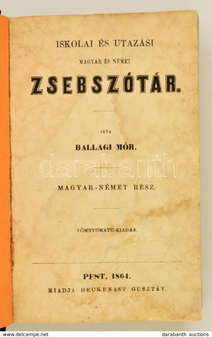 Ballagi Mór: Iskolai és Utazási Magyar és Német Zsebszótár. Magyar és Német Rész, Német és Magyar Rész. (Egybekötve)Pest - Unclassified