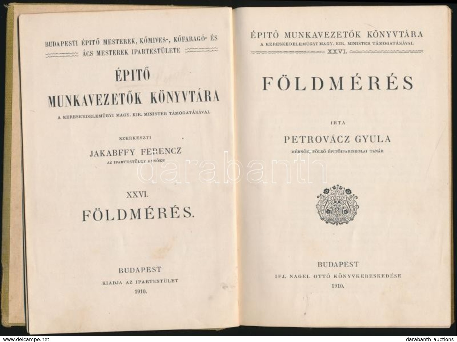 Petrovácz Gyula: Földmérés. Építő Munkavezetők Könyvtára XXVI. Kötet. Bp.,1910, Ifj. Nagel Ottó. Kiadói Egészvászon-köté - Unclassified