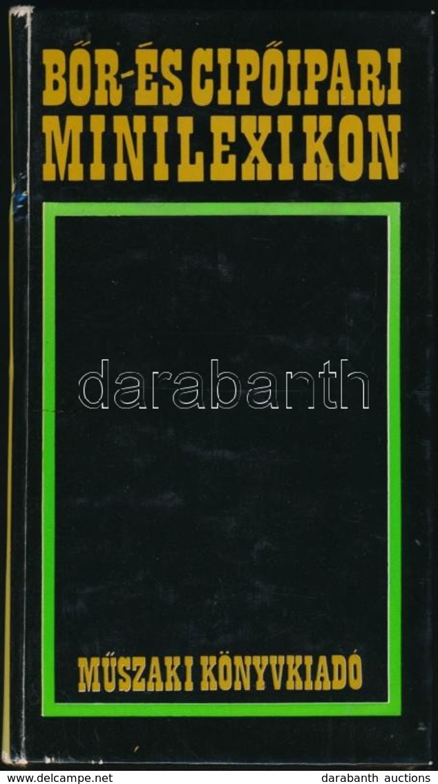 Bőr- és Cipőipari Minilexikon. Szerk.: Dr. Vermes Lászlóné. Bp.,1975, Műszaki. Kiadói Kartonált Papírkötés. - Sin Clasificación