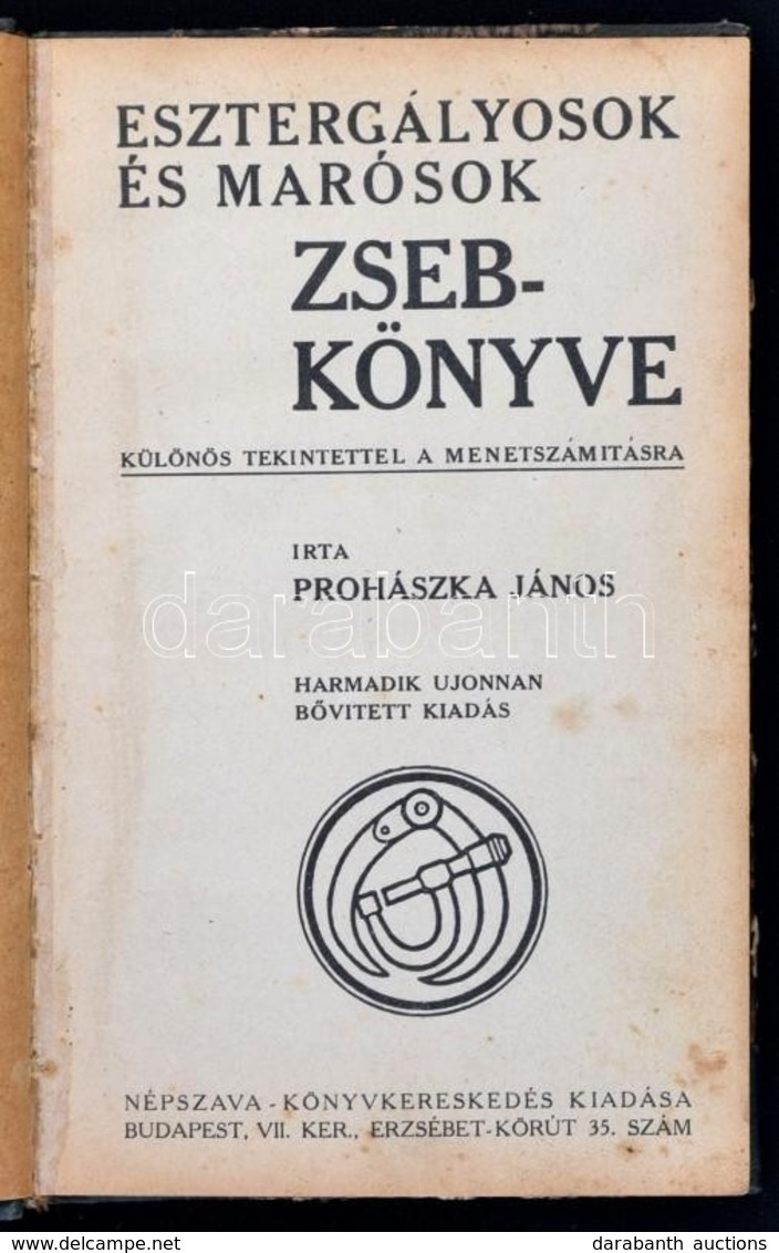 Prohászka János: Esztergályosok és Marósok Zsebkönyve. Különös Tekintettel A Menetszámításra. Bp.,(1917),Népszava, 164 P - Unclassified