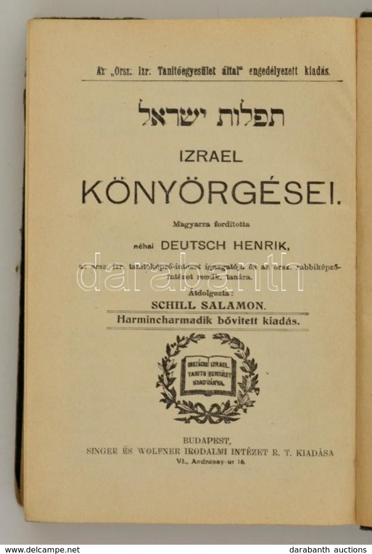 Izrael Könyörgései. Magyarra Fordította Deutsch Henrik. Átdolgozotta Schill Salamon. Bp., é.n., Singer és Wolfner. Harmi - Non Classificati