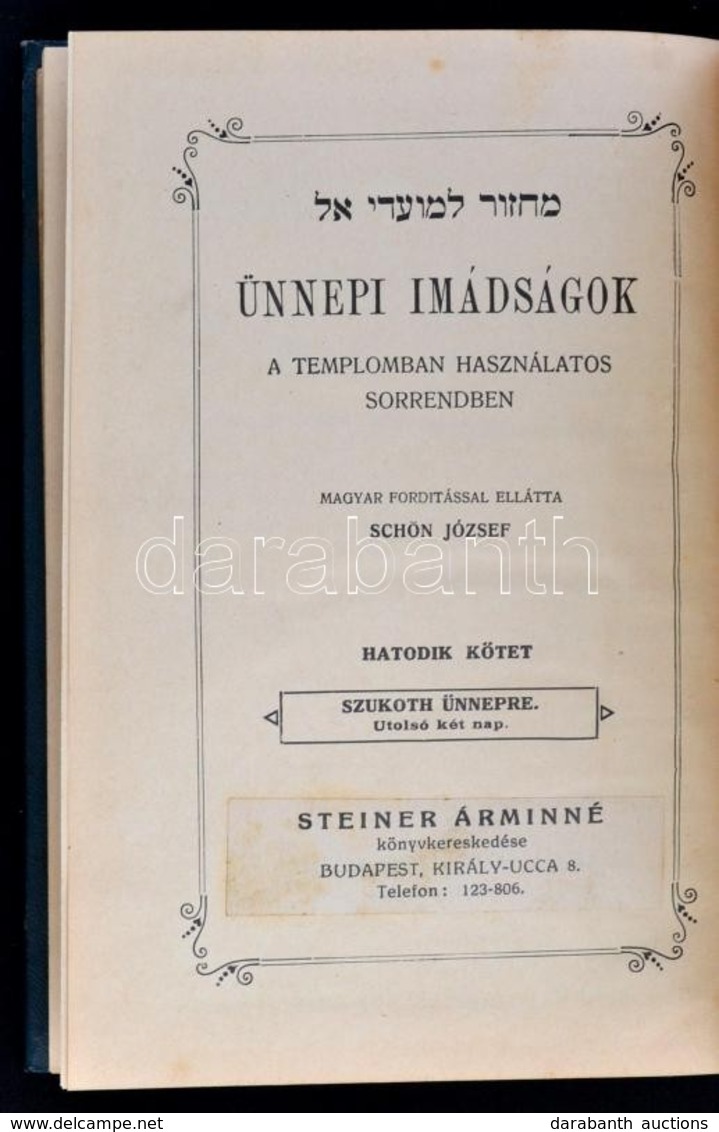 Ünnepi Imádságok A Templomban Használatos Sorrendben. VI. Kötet. Szukoth ünnepre. Utolsó Két Nap. Bp., é.n., Steiner Árm - Non Classés