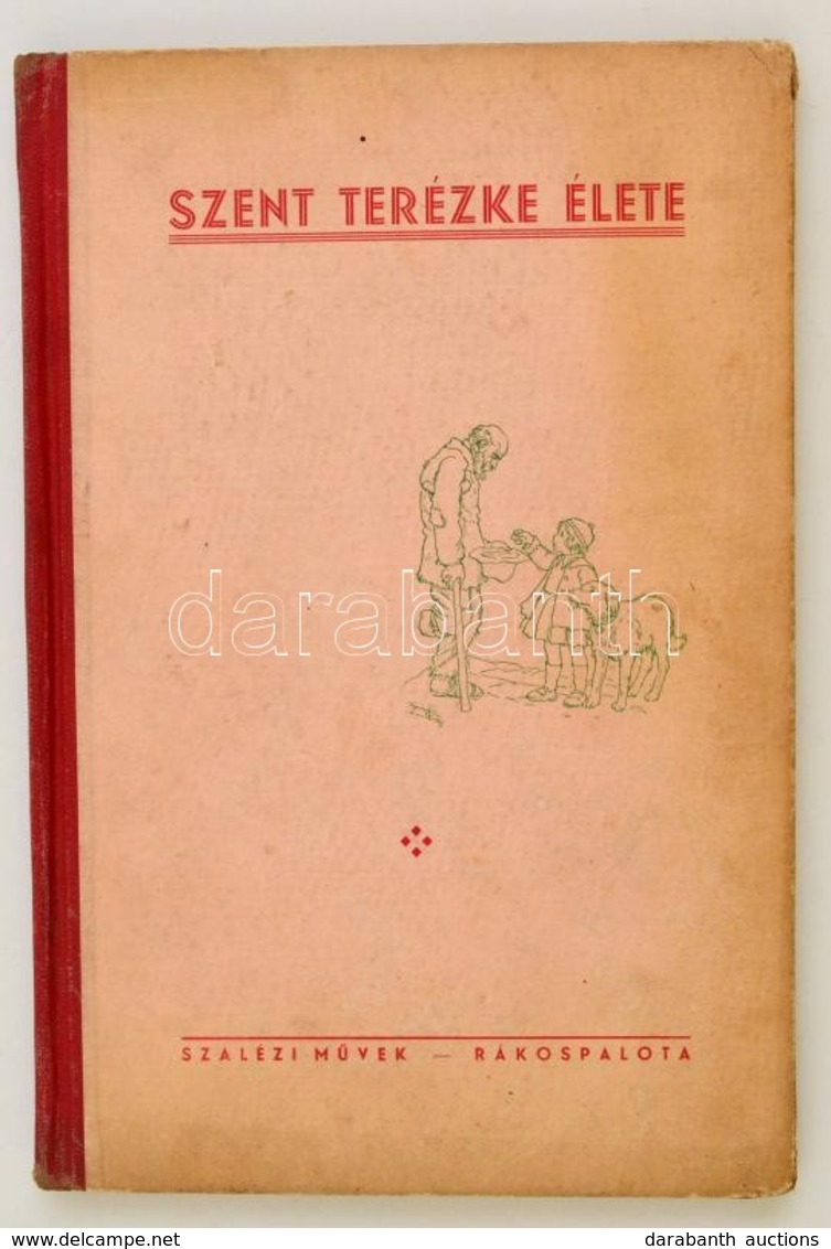 Elisabeth Von Schmidt Pauli: Szent Terézke élete. Rákospalota, 1934. Szalézi. Félvászon Kötésben. - Non Classificati