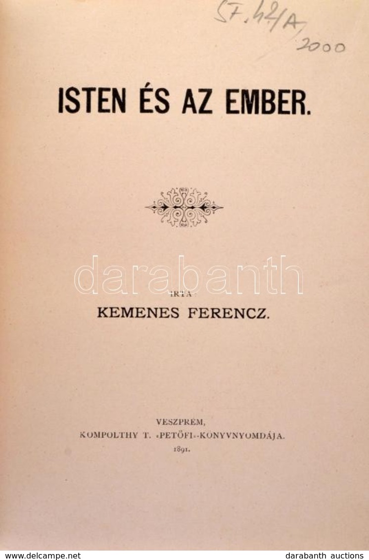 Kemenes Ferenc: Isten és Az Ember. Veszprém, 1891, Kompolthy T. 'Petőfi' Könyvnyomdája, 339+201 P. Átkötött Félvászon-kö - Unclassified